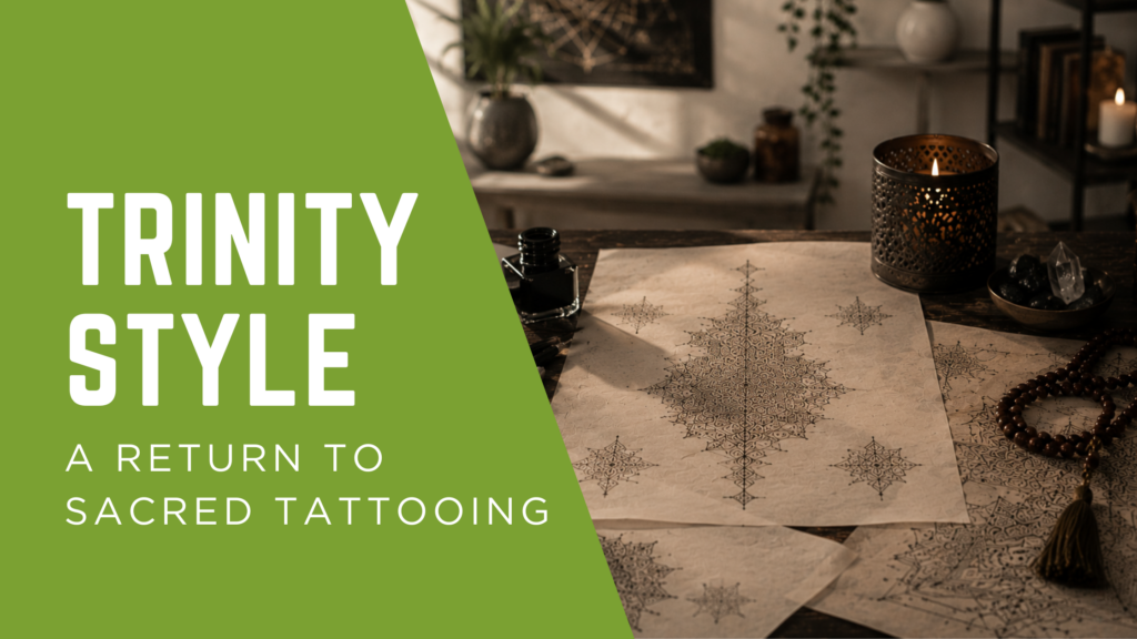Trinity Style blog banner showing sacred geometric tattoo drawings on aged parchment paper surrounded by candles, crystals and mala beads, representing a return to sacred tattooing by Uma Moksha